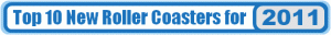Top Best 10 New Roller Coasters of 2011